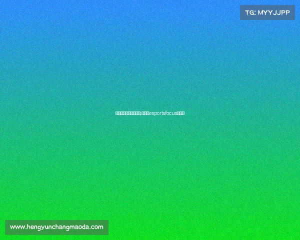 大伟电子竞技比赛视频;大电竞esportsfocus的微博